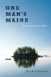 One Man's Maine - Essays on a Love Affair