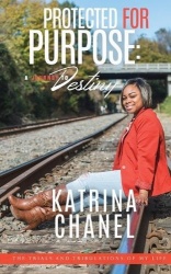 Protected For Purpose - A Journey To Destiny