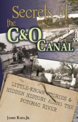 Secrets of the C&O Canal - Little-Known Stories & Hidden History Along the Potomac River