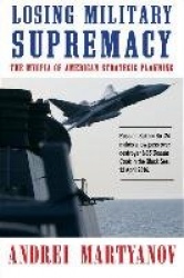 Losing Military Supremacy - The Myopia of American Strategic Planning