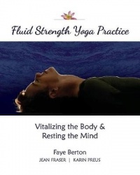 Fluid Strength Yoga Practice: Vitalizing the Body&Resting the Mind