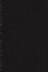 Invisible Museums of the Unseen