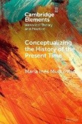 Conceptualizing the History of the Present Time