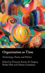 Organization as Time: Technology, Power and Politics
