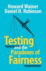 Testing and the Paradoxes of Fairness