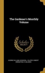 The Gardener's Monthly Volume