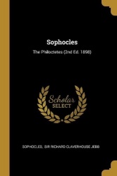 Sophocles - The Philoctetes (2nd Ed. 1898)