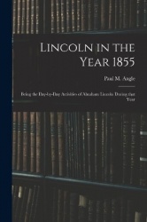 Lincoln in the Year 1855