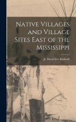 Native Villages and Village Sites East of the Mississippi