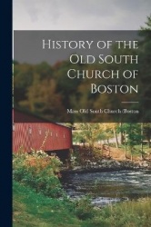 History of the Old South Church of Boston