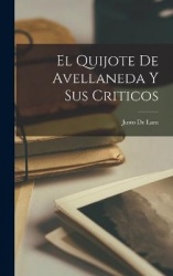 El Quijote De Avellaneda Y Sus Criticos