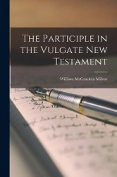 The Participle in the Vulgate New Testament