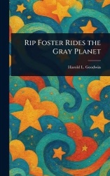 Rip Foster Rides the Gray Planet