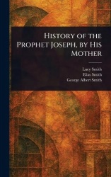 History of the Prophet Joseph, by His Mother