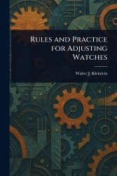 Rules and Practice for Adjusting Watches