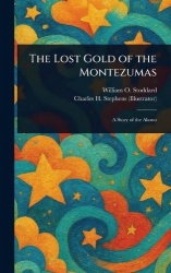 The Lost Gold of the Montezumas