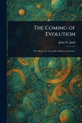 The Coming of Evolution
