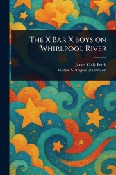 The X Bar X Boys on Whirlpool River