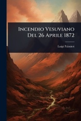 Incendio Vesuviano Del 26 Aprile 1872
