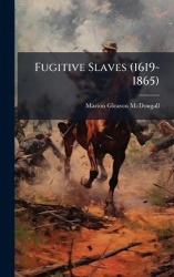 Fugitive Slaves (1619-1865)