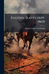 Fugitive Slaves (1619-1865)