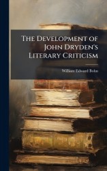 The Development of John Dryden's Literary Criticism