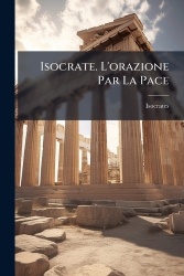Isocrate. L'orazione Par La Pace
