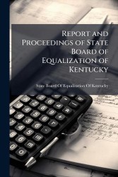 Report and Proceedings of State Board of Equalization of Kentucky