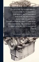 Gasoline Automobiles; Gasoline Automobile Engines; Automobile Engine Auxiliaries; Electric Ignition; Transmission and Control Me