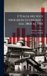 L'Italia nei suoi progressi economici dal 1860 al 1910