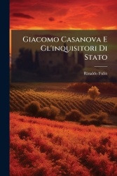 Giacomo Casanova E Gl'inquisitori Di Stato