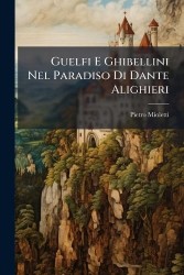 Guelfi E Ghibellini Nel Paradiso Di Dante Alighieri