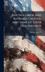 Bartholomew and Richard Cheever, and Some of Their Descendants