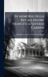 In memoria della Rev.ma Madre Francesca Saverio Cabrini