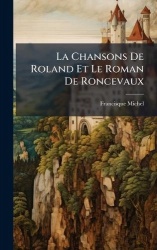 La Chansons De Roland Et Le Roman De Roncevaux