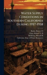Water Supply Conditions in Southern California During 1957-1958