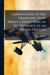 Computation of the Transonic Flow About a Swept Wing in the Presence of an Engine Nacelle