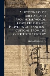 A Dictionary of Archaic and Provincial Words