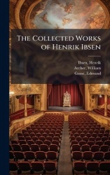 The Collected Works of Henrik Ibsen