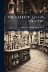 Popular Lectures and Addresses