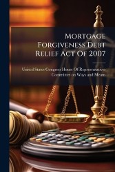 Mortgage Forgiveness Debt Relief Act Of 2007