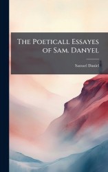 The Poeticall Essayes of Sam. Danyel