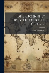 De L'ancienne Et Nouvelle Police De GenÃ(c)ve...