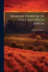Memorie Storiche Di Galatina Nella Japigia