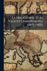 La MacÃ(c)doine, Et Le Vilayet D'andrinople (1893-1903).