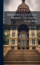Ordinances Enacted During The Fiscal Year 1890