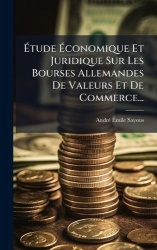 ÃtudeÃconomique Et Juridique Sur Les Bourses Allemandes De Valeurs Et De Commerce...