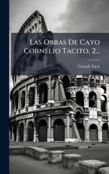Las Obras De Cayo Cornelio Tacito, 2...