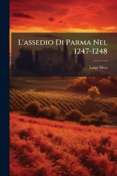 L'assedio Di Parma Nel 1247-1248