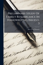 Preliminary Study Of Family Resemblance In Handwriting, Issues 1-3